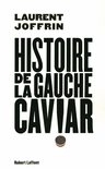 HISTOIRE DE LA GAUCHE CAVIAR