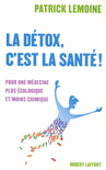 LA D�TOX, C'EST LA SANT� !