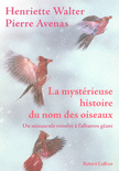 LA MYST�RIEUSE HISTOIRE DU NOM DES OISEAUX