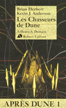 LES CHASSEURS DE DUNE - APR�S DUNE T.1