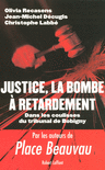 JUSTICE : LA BOMBE À RETARDEMENT