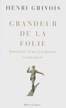 GRANDEUR DE LA FOLIE