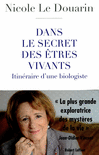 DANS LE SECRET DES �TRES VIVANTS