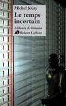 LE TEMPS INCERTAIN - NE