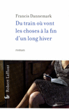 DU TRAIN OU VONT LES CHOSES � LA FIN D'UN LONG HIVER