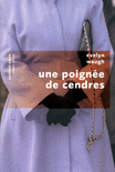 UNE POIGN�E DE CENDRES