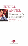 J'AIDE MON ENFANT � SE CONCENTRER