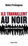 ILS TRAVAILLENT AU NOIR