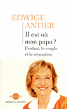 IL EST OU MON PAPA ?