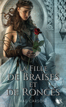LA FILLE DE BRAISES ET DE RONCES