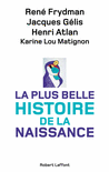 LA PLUS BELLE HISTOIRE DE LA NAISSANCE