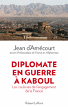 Diplomate en guerre � Kaboul
