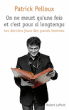 ON NE MEURT QU'UNE FOIS ET C'EST POUR SI LONGTEMPS