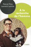 � LA RECHERCHE DE L'HOMME