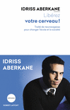 LIBÉREZ VOTRE CERVEAU ! LIBÉREZ VOTRE CERVEAU !