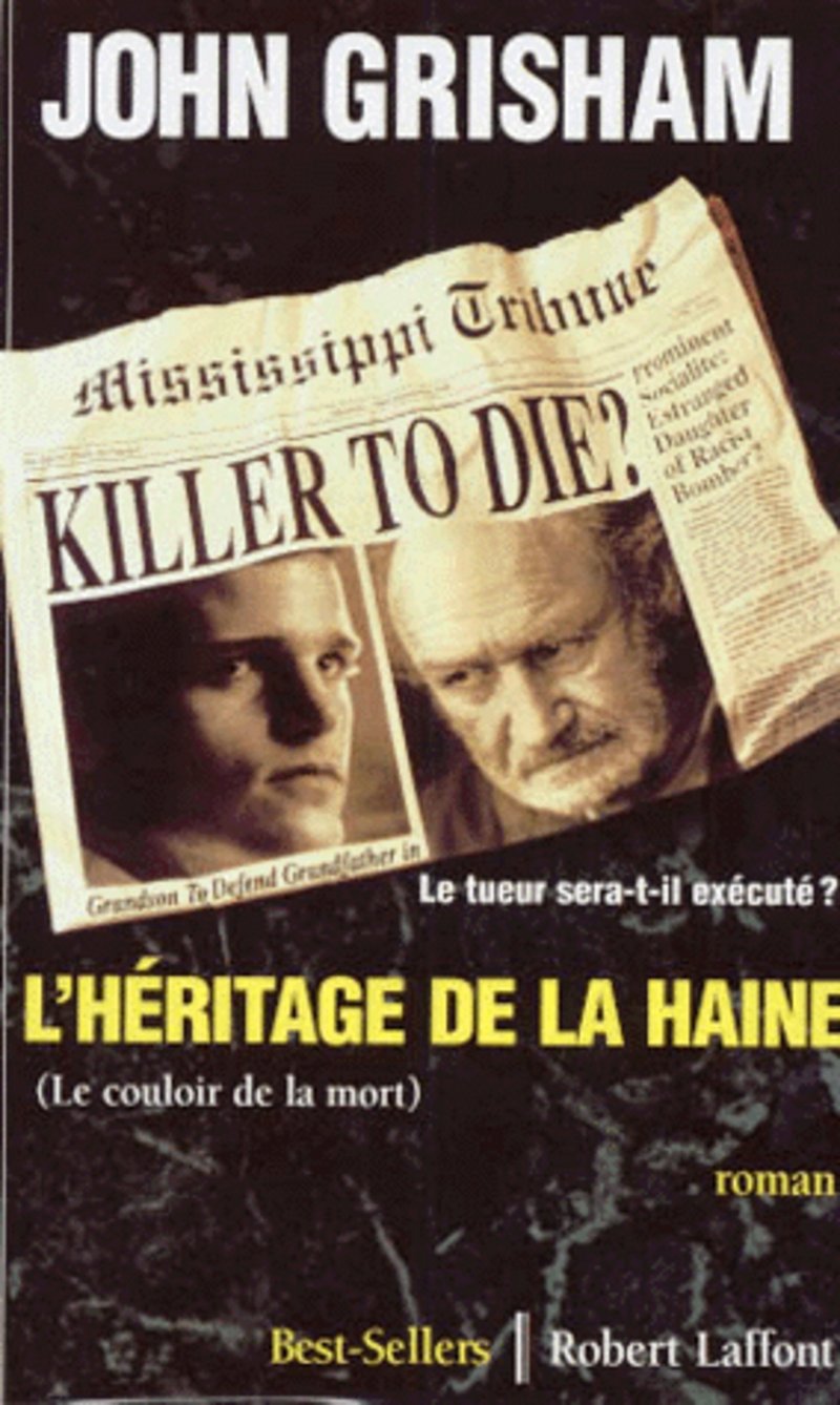 L'héritage De La Haine L'HÉRITAGE DE LA HAINE (LE COULOIR DE LA MORT) - John GRISHAM