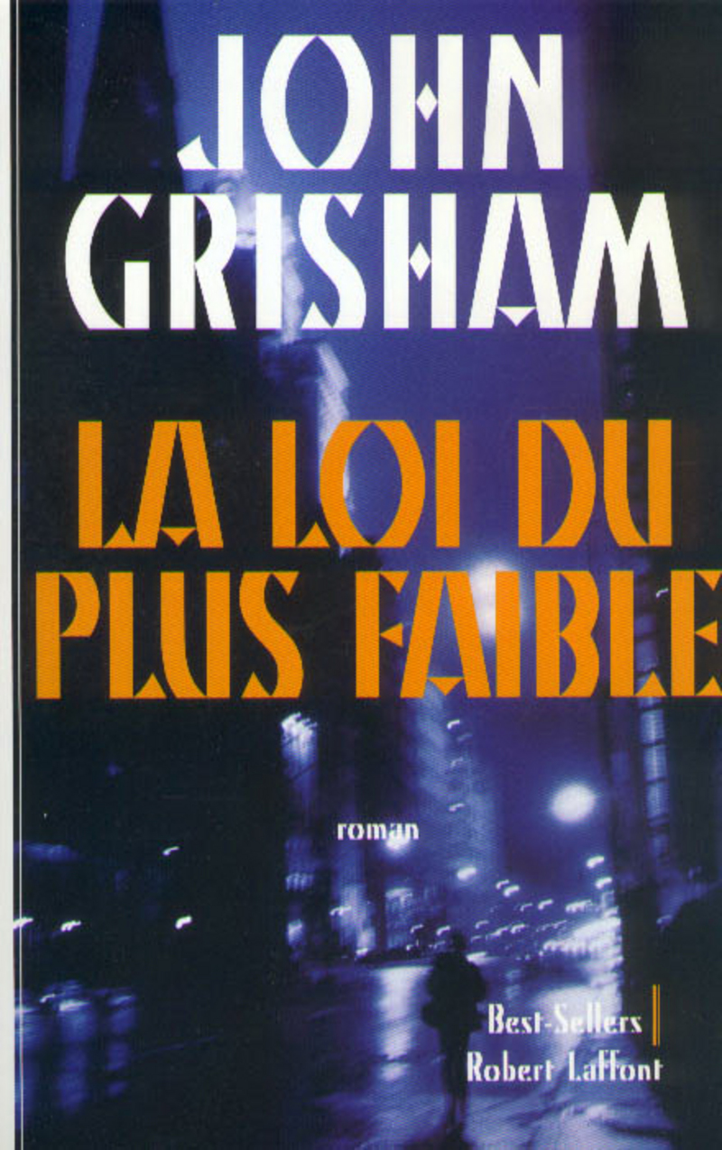 LA LOI DU PLUS FAIBLE - John GRISHAM