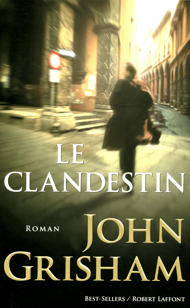 LE CLANDESTIN John GRISHAM
