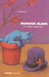 HUMOUR BLANC ET AUTRES FABLIETTES