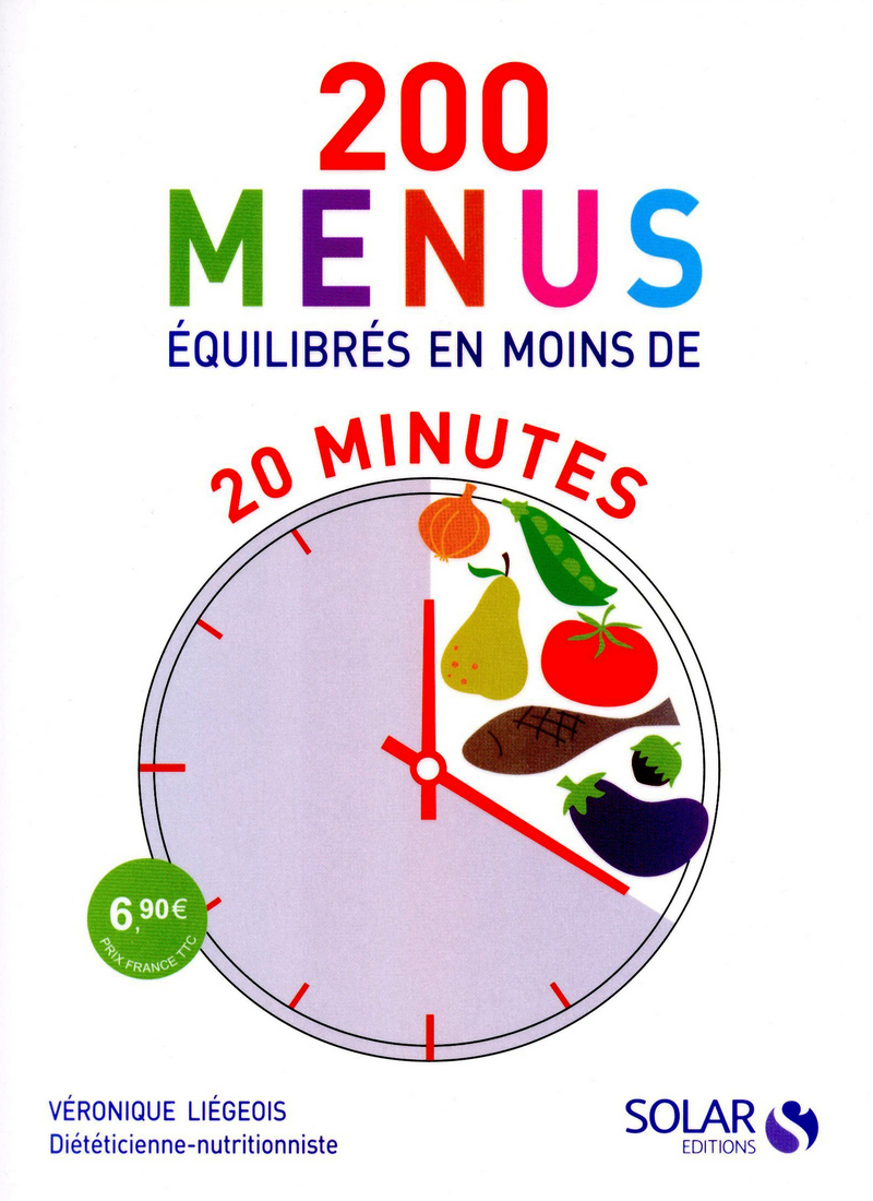 200 Menus équilibrés En Moins De 20 Minutes Véronique Liégeois