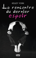 LA RENCONTRE DU DERNIER ESPOIR LA RENCONTRE DU DERNIER ESPOIR