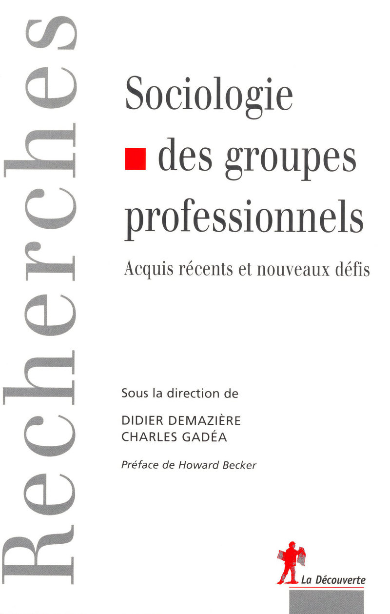 Sociologie des groupes professionnels  Didier DEMAZIÈRE, Charles GADÉA