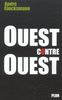 Andr�GLUCKSMANN - Ouest contre Ouest