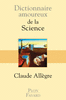 Claude�ALLEGRE - Dictionnaire amoureux de la Science