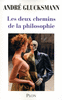 Andr�GLUCKSMANN - Les deux chemins de la philosophie