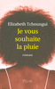 Elizabeth�TCHOUNGUI - Je vous souhaite la pluie