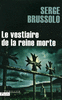 Serge�BRUSSOLO - Le vestiaire de la reine morte