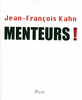 Jean-Fran�ois�KAHN - Menteurs!