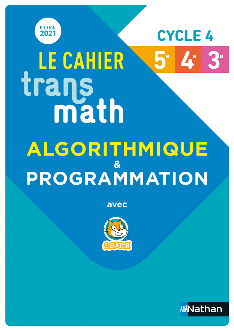 Cahier D Algorithmique Et De Programmation Cycle 4 Corrigé Pdf Transmath - Cahier d'algorithmique - Cycle 4 - Cahier de l'élève -  9782091728995 | Éditions Nathan