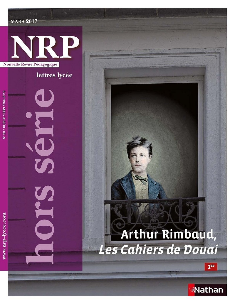 NRP Lycée Hors-Série - Arthur Rimbaud, Les Cahiers de Douai - Mars