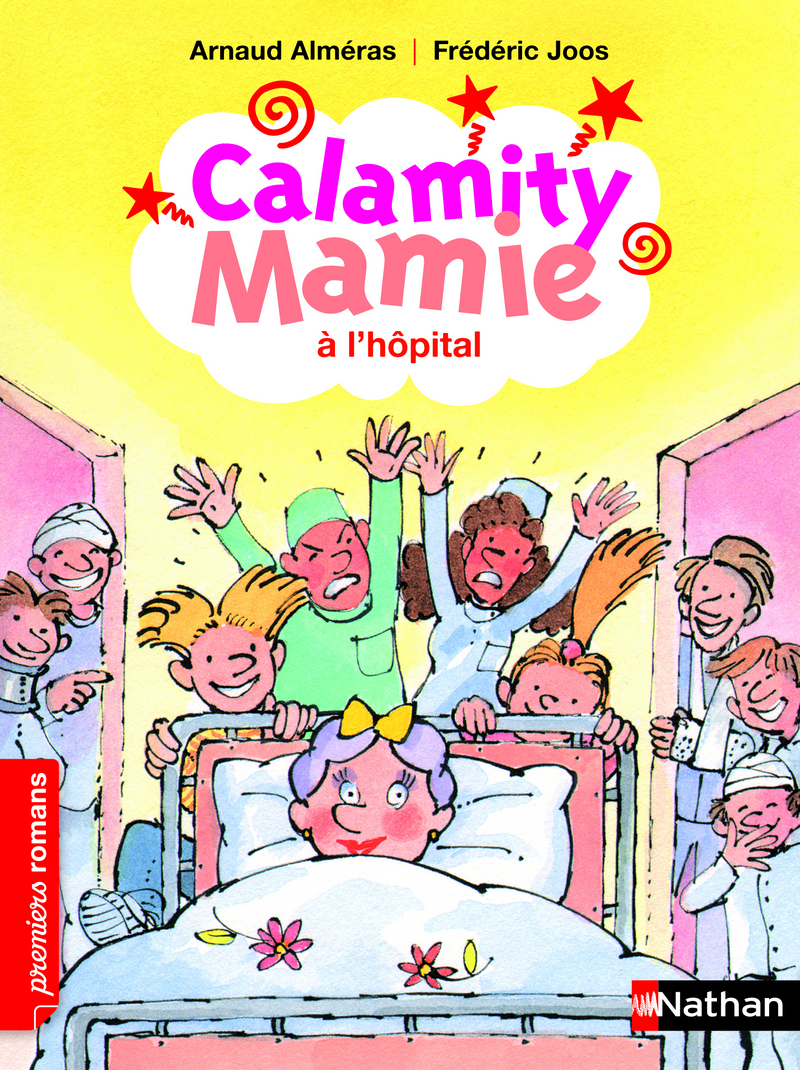 Calamity Mamie A L Hopital Roman Humour De 7 A 11 Ans Premiers Romans Editions Nathan