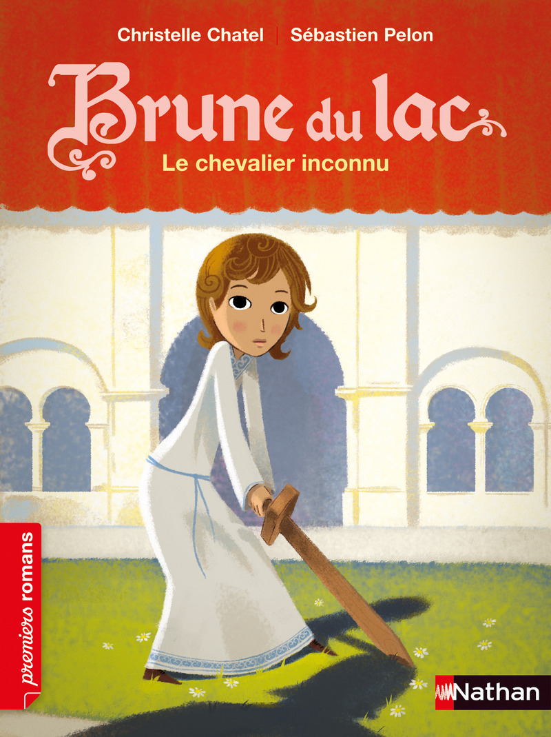 Brune du Lac, le chevalier inconnu - Roman Historique - De 7 à 11 ans | Premiers romans | Éditions NATHAN