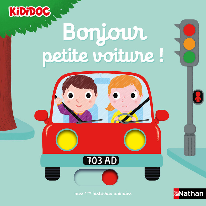 Bonjour Petite Voiture Histoire Animee Kididoc Des 1 An Kididoc Editions Nathan