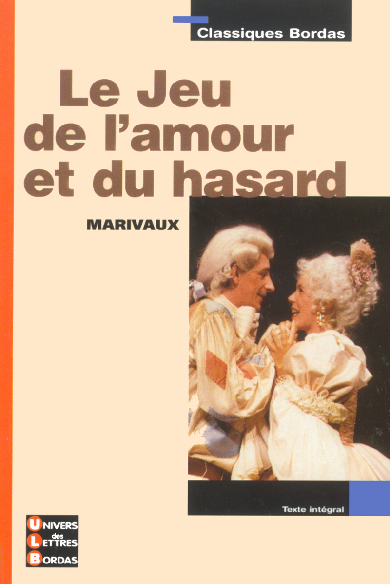 Classiques Bordas Marivaux Le Jeu De Lamour Et Du Hasard Classique Editions Bordas 