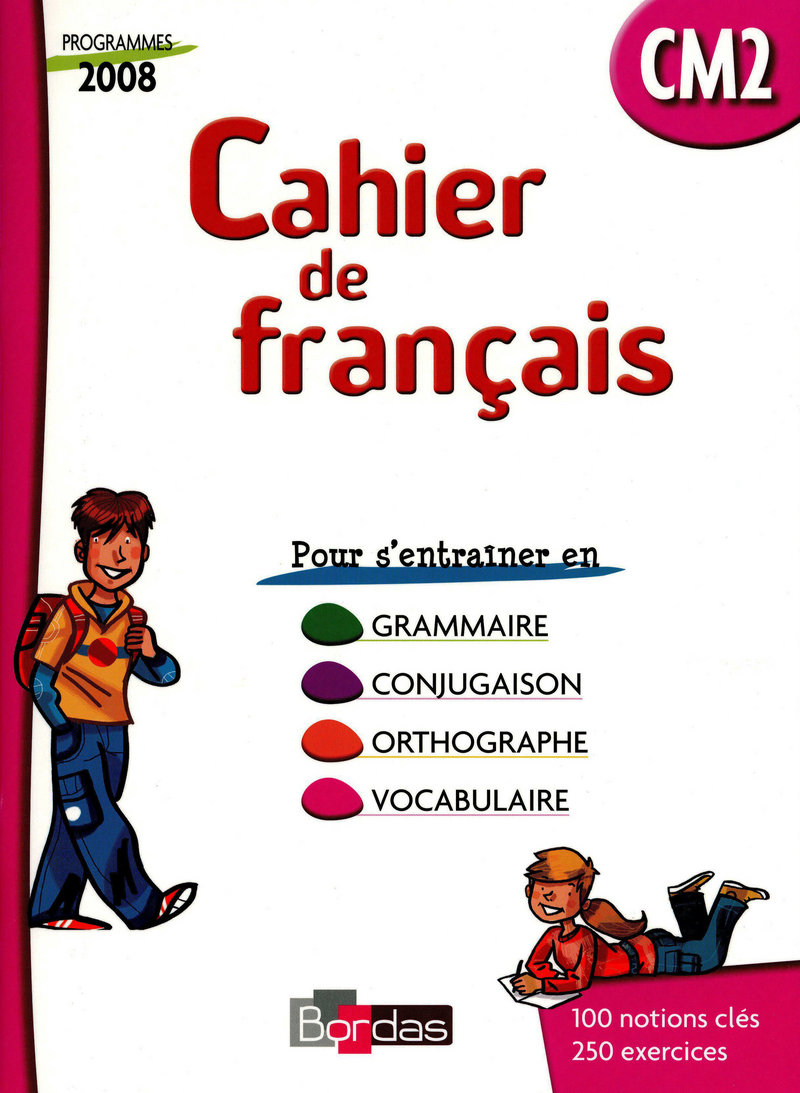 Cahier De Français CM2 * Fichier De L'élève (Ed. 2009) | Editions Bordas