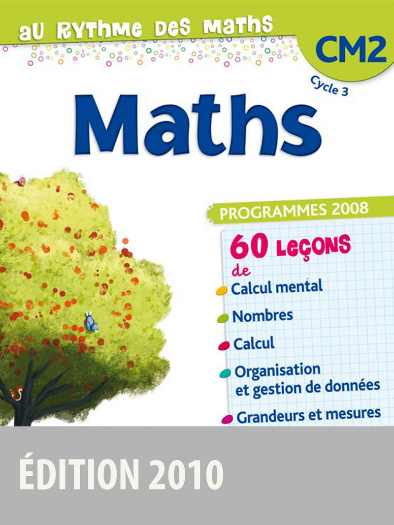 Au Rythme Des Maths Cm2 Pdf Gratuit Au rythme des maths CM2 * Manuel de l'élève (Ed. 2010) | Editions Bordas