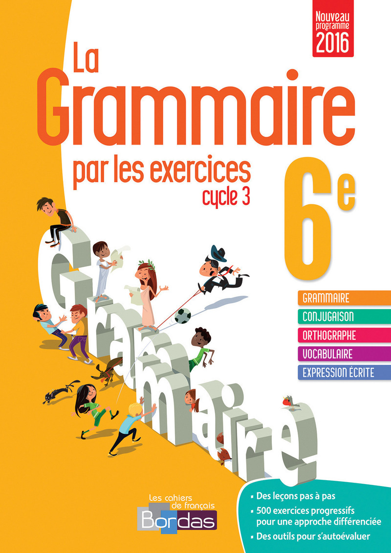 La Grammaire Par Les Exercices 6e * Cahier D'exercices (Ed. 2016 ...