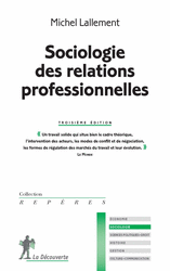 Sociologie des relations professionnelles - Michel Lallement