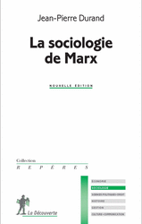 La sociologie de Marx - Jean-Pierre Durand