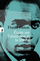 Écrits sur l'aliénation et la liberté - Frantz Fanon