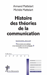 Histoire des théories de la communication - Armand Mattelart, Michèle Mattelart