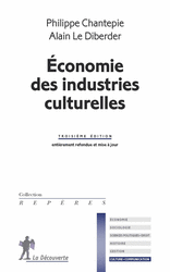 Économie des industries culturelles - Philippe Chantepie, Alain Le Diberder