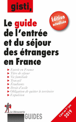 Le guide de l'entrée et du séjour des étrangers en France -  GISTI (GROUPE D'INFORMATION ET DE SOUTIEN AUX IMMI