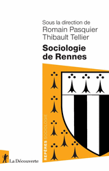 Sociologie de Rennes - Romain Pasquier, Thibault Tellier,  Collectif