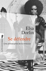 Se défendre - Elsa Dorlin