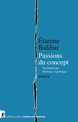 Passions du concept - Étienne Balibar